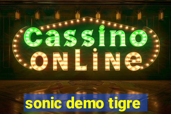 sonic demo tigre